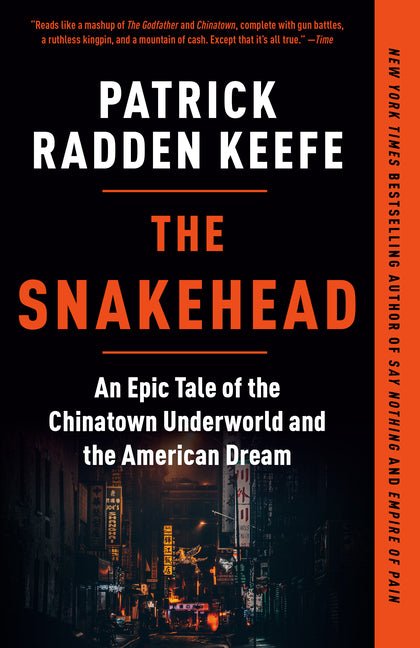 Snakehead: An Epic Tale of the Chinatown Underworld and the American Dream - Ingram