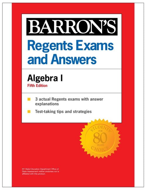Regents Exams and Answers: Algebra I, Fifth Edition, (Barron's New York Regents)