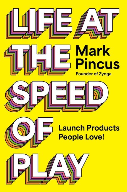 Life at the Speed of Play: Launch Products People Love! - Ingram