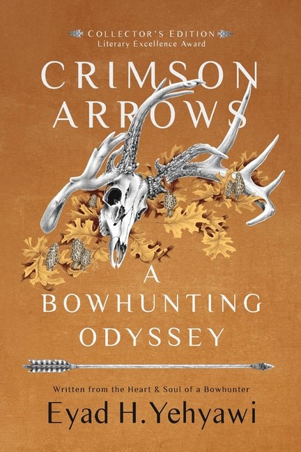 Crimson Arrows: A Bowhunting Odyssey - Ingram