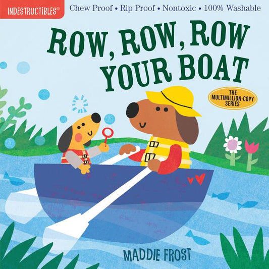 Indestructibles: Row, Row, Row Your Boat: Chew Proof - Rip Proof - Nontoxic - 100% Washable (Book for Babies, Newborn Books, Safe to Chew) - Ingram