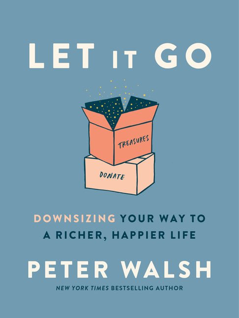 Let It Go: Downsizing Your Way to a Richer, Happier Life - Ingram