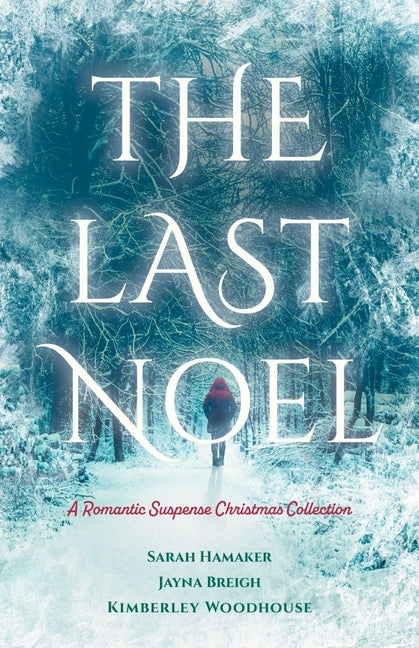 The Last Noel: A Romantic Suspense Christmas Collection