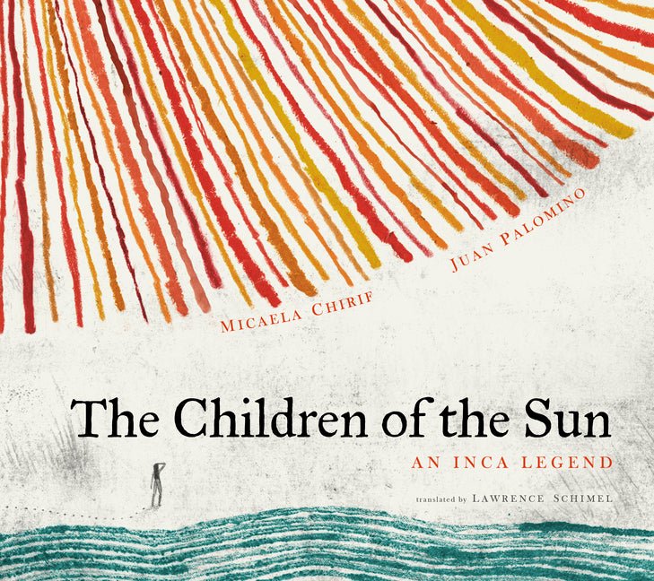 The Children of the Sun: An Inca Legend - Ingram