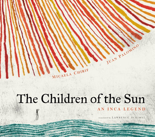 The Children of the Sun: An Inca Legend - Ingram