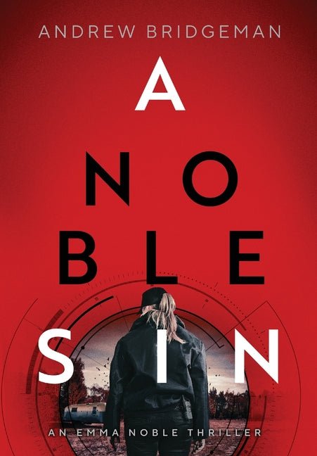 Noble Sin: An Emma Noble Thriller - Ingram