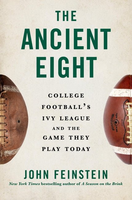 Ancient Eight: College Football's Ivy League and the Game They Play Today - Ingram