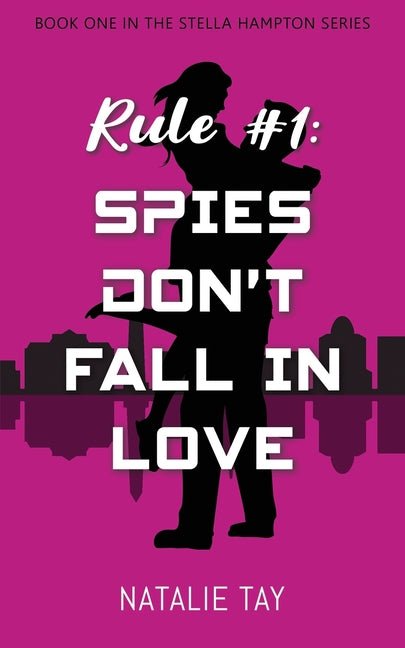 Rule #1: Spies Don't Fall in Love - Ingram