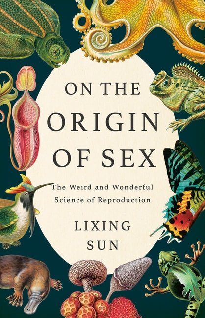 On the Origin of Sex: The Weird and Wonderful Science of Reproduction - Ingram