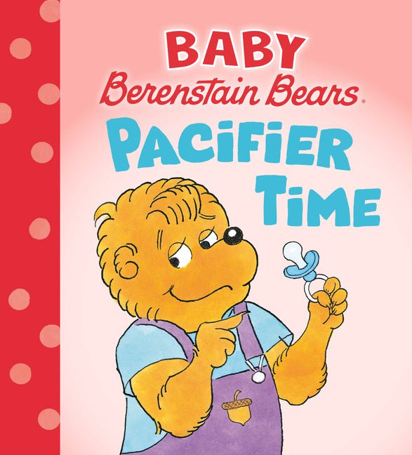 Pacifier Time (Baby Berenstain Bears) - Ingram