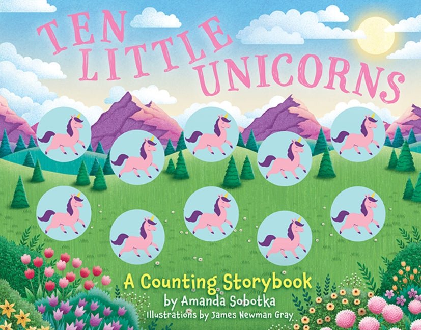 Ten Little Unicorns: A Counting Storybook - Ingram
