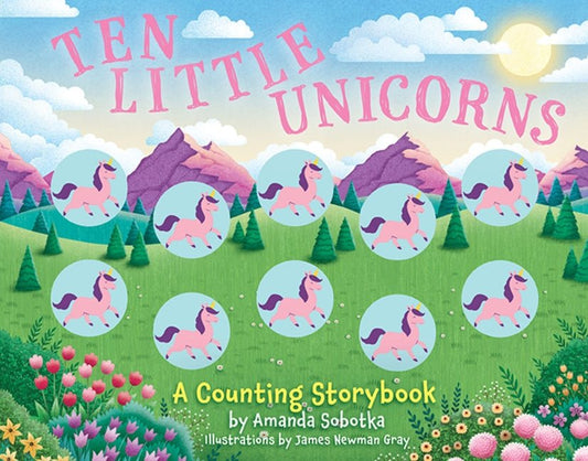 Ten Little Unicorns: A Counting Storybook - Ingram