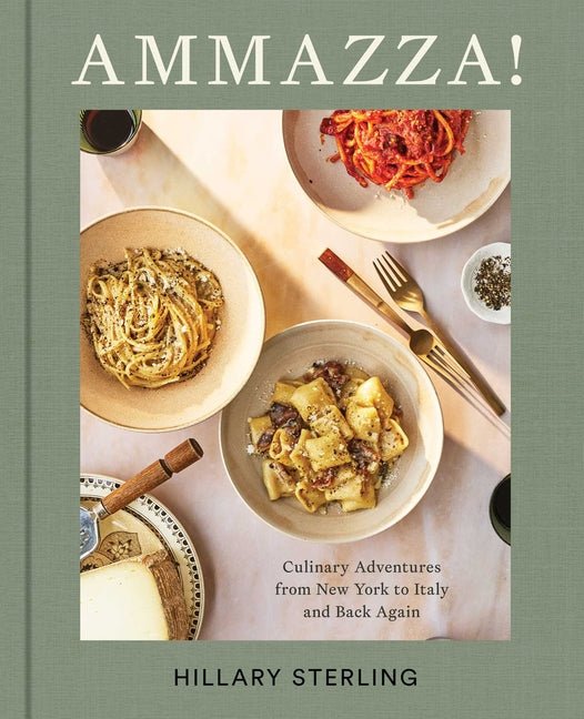 Ammazza!: Culinary Adventures from New York to Italy and Back Again (a Cookbook) - Ingram