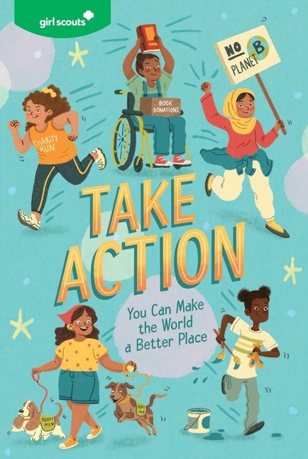 Girl Scouts: Take Action: You Can Make the World a Better Place - Ingram