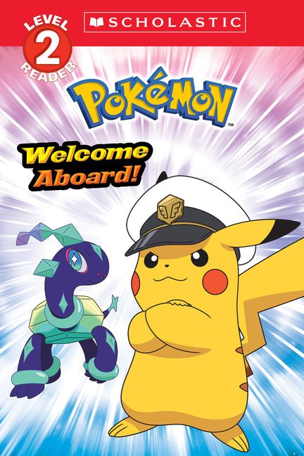 Welcome Aboard! (Pokémon: Scholastic Reader, Level 2) - Ingram