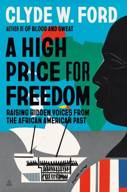High Price for Freedom: Raising Hidden Voices from the African American Past - Ingram