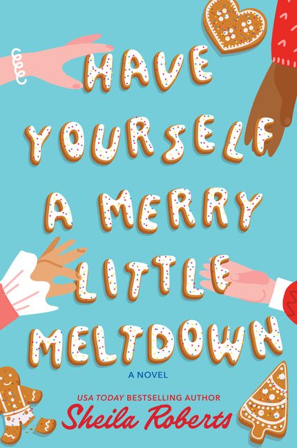 Have Yourself a Merry Little Meltdown: A Home for the Holidays Christmas Romance Novel (Original)