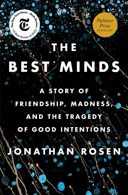 Best Minds: A Story of Friendship, Madness, and the Tragedy of Good Intentions - Ingram