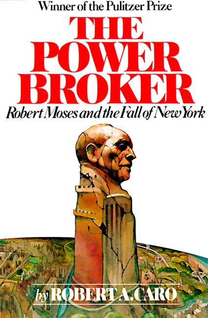 Power Broker: Robert Moses and the Fall of New York - Ingram