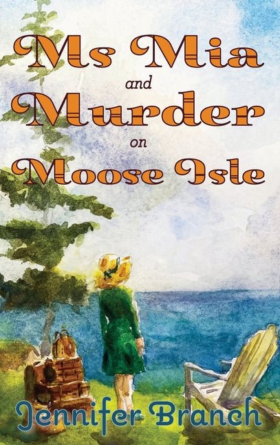 Ms. Mia and Murder on Moose Isle - Ingram