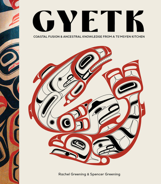 Gyetk: Coastal Fusion and Ancestral Knowledge from a Ts'msyen Kitchen