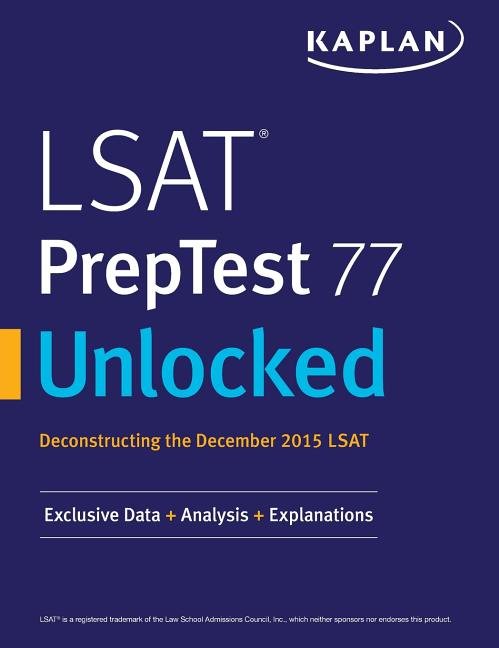 LSAT PrepTest 77 Unlocked: Exclusive Data, Analysis & Explanations for the December 2015 LSAT - Ingram