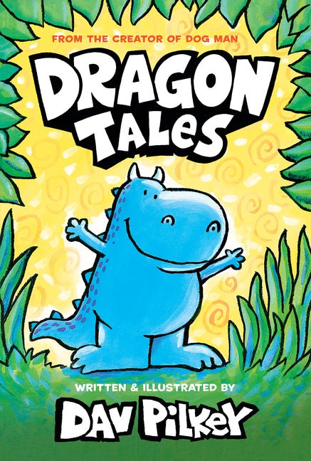 Dragon Tales (a Friend for Dragon, Dragon Gets By, and Dragon's Fat Cat): From the Creator of Dog Man - Ingram