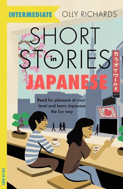 Short Stories in Japanese for Intermediate Learners: Read for Pleasure at Your Level, Expand Your Vocabulary and Learn Japanese the Fun Way! - Ingram