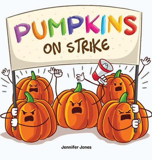 Pumpkins on Strike: A Funny Halloween Rhyming Read Aloud - Ingram