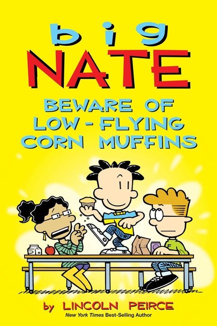 Big Nate: Beware of Low-Flying Corn Muffins: Volume 26 - Ingram