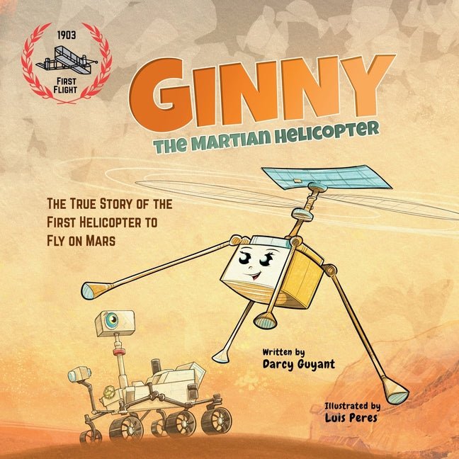 Ginny, The Martian Helicopter: The True Story of the First Helicopter to Fly on Mars - Ingram