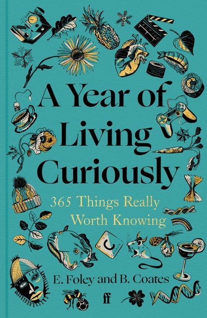 Year of Living Curiously: 365 Things Really Worth Knowing - Ingram