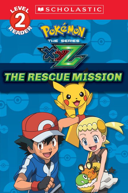 Rescue Mission (Pokémon Kalos: Scholastic Reader, Level 2): Volume 1 - Ingram