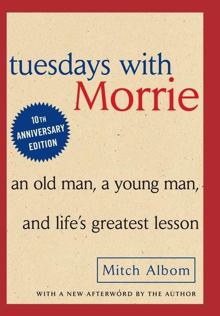 Tuesdays with Morrie: An Old Man, a Young Man and Life's Greatest Lesson - Ingram