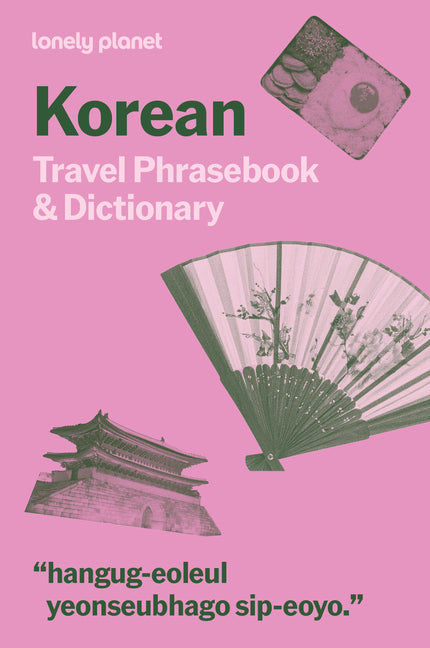 Lonely Planet Korean Travel Phrasebook & Dictionary: Learn Essential Phrases & Vocabulary 3,500 Word Two-Way Dictionary Pull-Out Fast Phrases Card Tra