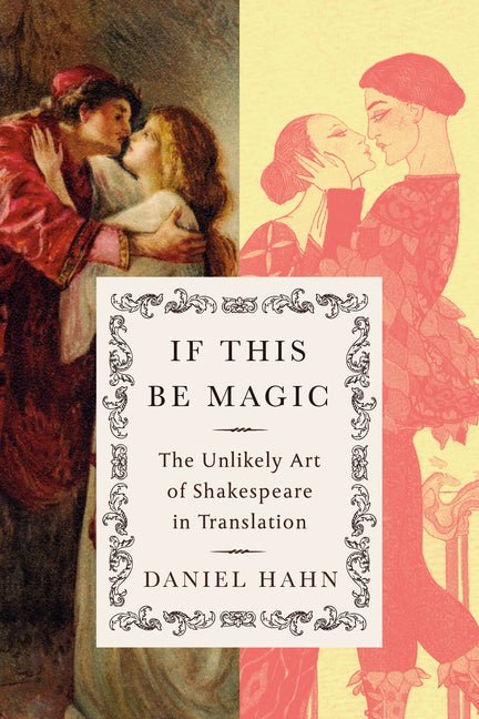 If This Be Magic: The Unlikely Art of Shakespeare in Translation - Ingram