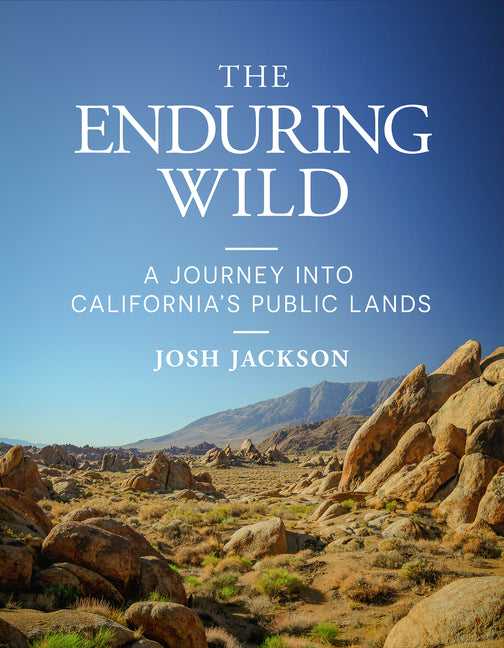 Enduring Wild: A Journey Into California's Public Lands - Ingram