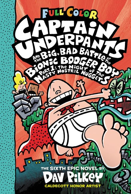 Captain Underpants and the Big, Bad Battle of the Bionic Booger Boy, Part 1: The Night of the Nasty Nostril Nuggets: Color Edition (Captain Underpants - Ingram
