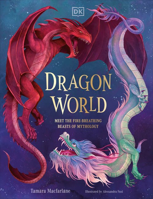 Dragon World: Meet the Fire-Breathing Beasts of Mythology - Ingram