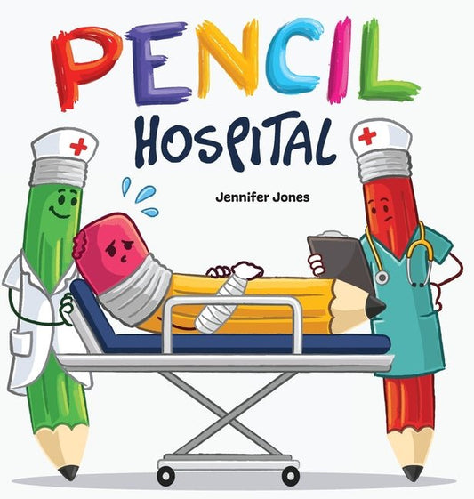 Pencil Hospital: A Story About Caring for Classroom Tools - Ingram