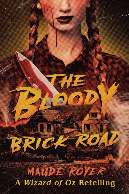 Bloody Brick Road: A Wizard of Oz Retelling - Ingram