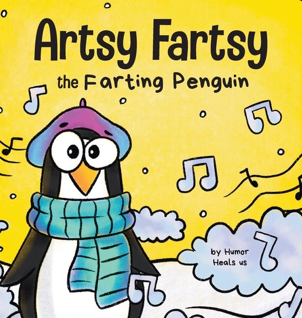 Artsy Fartsy the Farting Penguin: A Story About a Creative Penguin Who Farts - Ingram