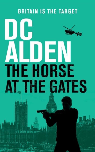 Horse at the Gates: A Political Thriller - Ingram