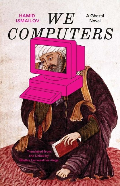 We Computers: A Ghazal Novel - Ingram