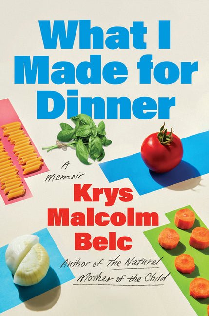 What I Made for Dinner: A Memoir - Ingram
