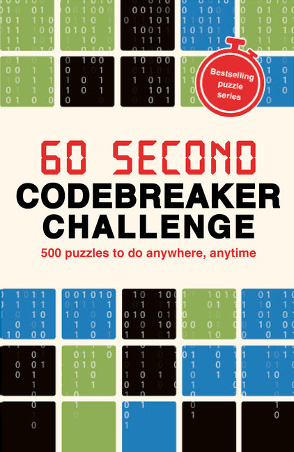 60 Second Codebreaker Challenge: Over 200 Puzzles to Do Anywhere, Anytime