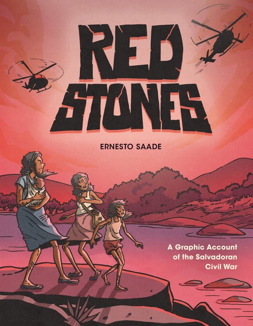 Red Stones: A Graphic Account of the Salvadoran Civil War - Ingram