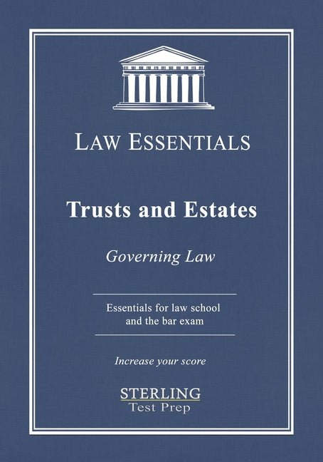 Trusts and Estates, Law Essentials: Governing Law for Law School and Bar Exam Prep - Ingram