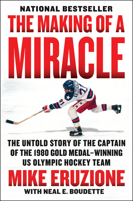 Making of a Miracle: The Untold Story of the Captain of the 1980 Gold Medal-Winning U.S. Olympic Hockey Team - Ingram