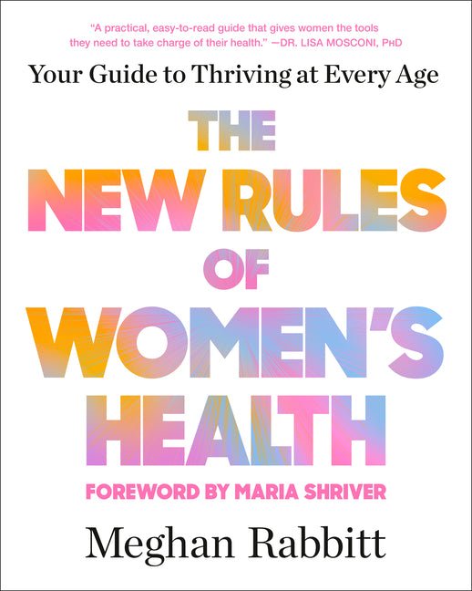 New Rules of Women's Health: Your Guide to Thriving at Every Age - Ingram
